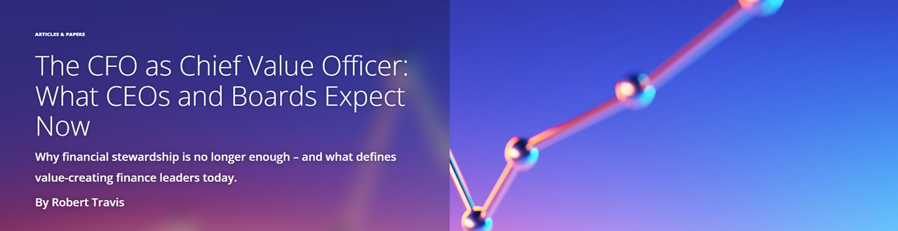 The CFO as Chief Value Officer: What CEOs and Boards Expect Now
