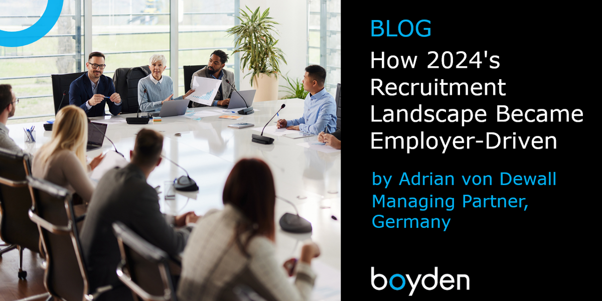 How 2024's Recruitment Landscape Became Employer-Driven - Boyden ...